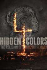 Watch Hidden Colors 4: The Religion of White Supremacy 1channel