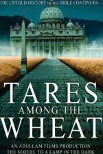 Watch Tares Among the Wheat: Sequel to a Lamp in the Dark 1channel