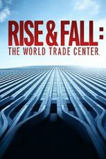 Watch Rise and Fall: The World Trade Center 1channel