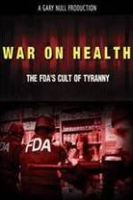 Watch War on Health FDAs Cult of Tyranny 1channel