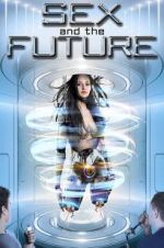 Watch Sex and the Future 1channel