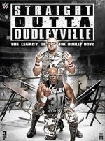 Watch Straight Outta Dudleyville: The Legacy of the Dudley Boyz 1channel