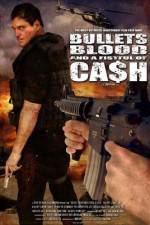 Watch Bullets Blood & a Fistful of Ca$h 1channel