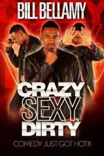 Watch Bill Bellamy Crazy Sexy Dirty 1channel