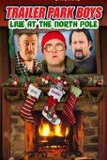 Watch Trailer Park Boys: Live at the North Pole 1channel
