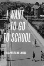 Watch I Want to Go to School 1channel