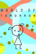 Watch World of Tomorrow (Short 2015) 1channel