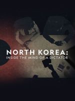 Watch North Korea: Inside the Mind of a Dictator 1channel