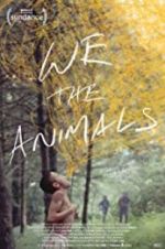 Watch We the Animals 1channel