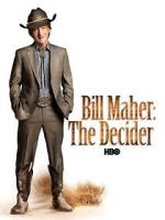 Watch Bill Maher: The Decider 1channel