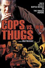 Watch Cops vs Thugs 1channel