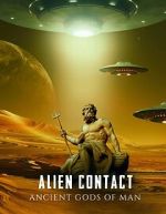 Watch Alien Contact: Ancient Gods of Man 1channel