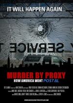 Watch Murder by Proxy: How America Went Postal 1channel