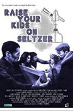 Watch Raise Your Kids on Seltzer 1channel