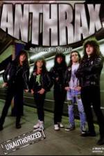 Watch Anthrax: Soldiers of Metal! - Unauthorized 1channel