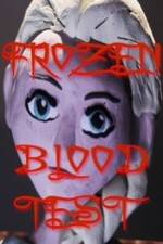 Watch Frozen Blood Test 1channel