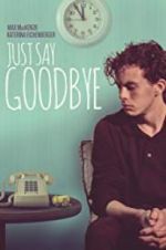 Watch Just Say Goodbye 1channel