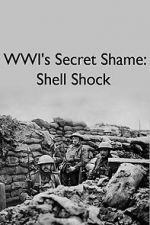 Watch WWIs Secret Shame: Shell Shock 1channel