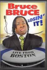 Watch Bruce Bruce: Losin It - Live From Boston 1channel