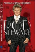 Watch Rod Stewart: It Had to Be You - The Great American Songbook 1channel