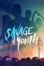 Watch Savage Youth 1channel