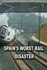 Watch Spain's Worst Rail Disaster 1channel