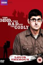 Watch Louis Theroux The Odd The Bad And The Godly 1channel