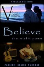Watch Believe: The Misfit Pawn 1channel