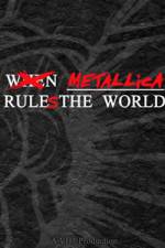 Watch When Metallica Ruled the World 1channel