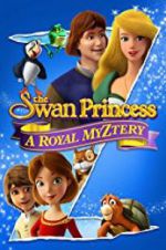 Watch The Swan Princess: A Royal Myztery 1channel