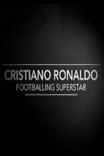 Watch Cristiano Ronaldo - Footballing Superstar 1channel