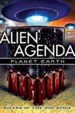 Watch Alien Agenda Planet Earth: Rulers of Time and Space 1channel