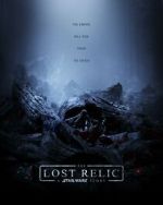 Watch The Lost Relic: A Star Wars Story (Short 2023) 1channel