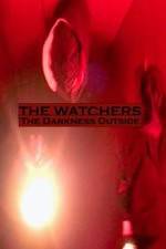 Watch The Watchers: The Darkness Outside 1channel