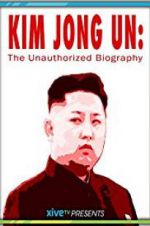 Watch Kim Jong Un: The Unauthorized Biography 1channel