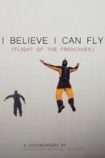 Watch I Believe I Can Fly: Flight of the Frenchies 1channel