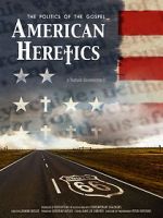 Watch American Heretics: The Politics of the Gospel 1channel