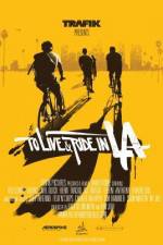 Watch To Live & Ride in L.A. 1channel