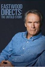 Watch Eastwood Directs: The Untold Story 1channel