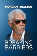 Watch Morgan Freeman: Breaking Barriers 1channel