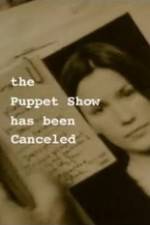Watch The Puppet Show Has Been Canceled 1channel