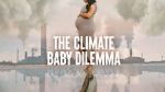 Watch The Climate Baby Dilemma 1channel