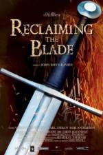 Watch Reclaiming the Blade 1channel