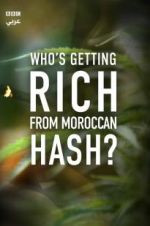 Watch Who\'s Getting Rich from Moroccan Hash? 1channel