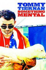 Watch Tommy Tiernan: Something Mental 1channel
