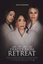Watch Deadly Mom Retreat 1channel