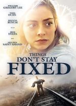 Watch Things Don\'t Stay Fixed 1channel