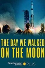 Watch The Day We Walked On The Moon 1channel