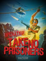 Watch Operation: Take No Prisoners 1channel
