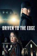 Watch Driven to the Edge 1channel